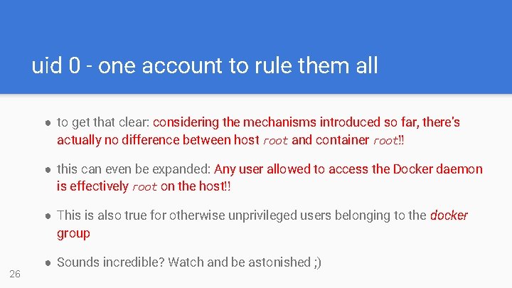 uid 0 - one account to rule them all ● to get that clear: