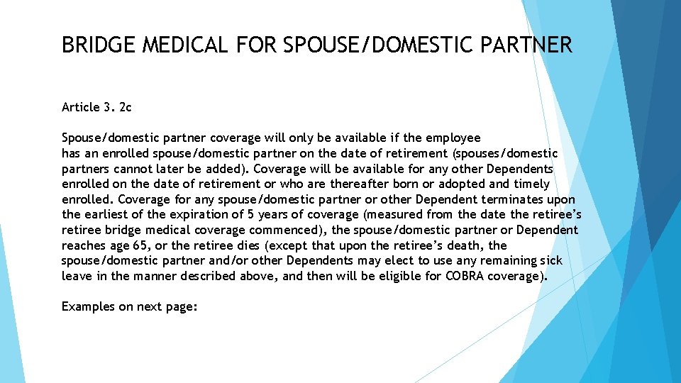 BRIDGE MEDICAL FOR SPOUSE/DOMESTIC PARTNER Article 3. 2 c Spouse/domestic partner coverage will only