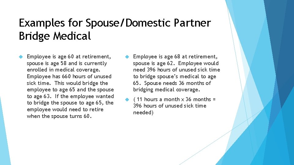 Examples for Spouse/Domestic Partner Bridge Medical Employee is age 60 at retirement, spouse is