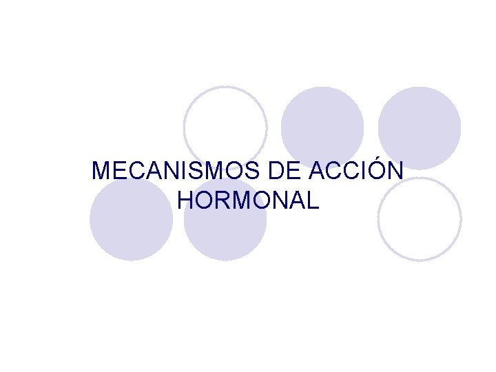 MECANISMOS DE ACCIÓN HORMONAL 