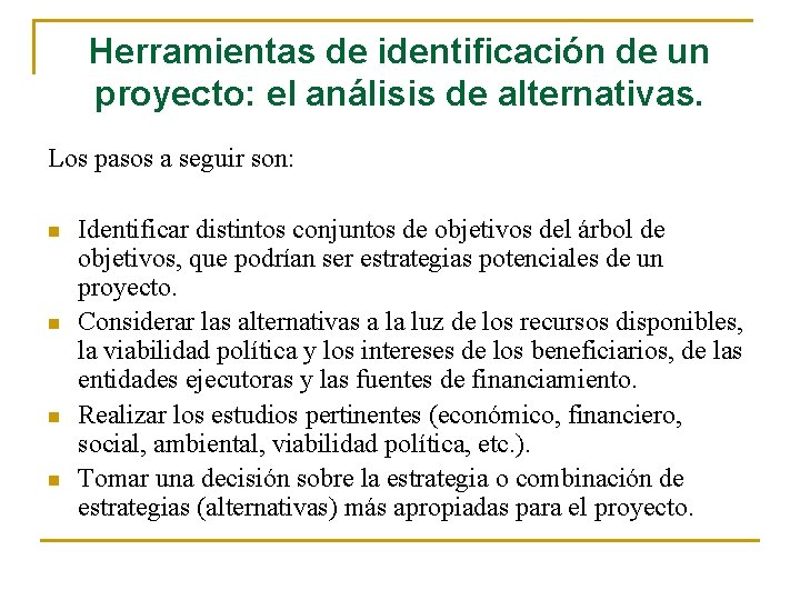 Herramientas de identificación de un proyecto: el análisis de alternativas. Los pasos a seguir