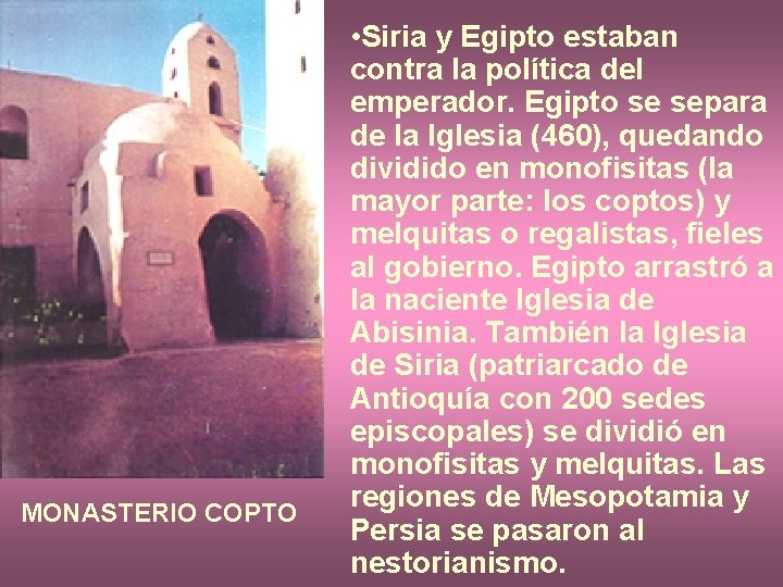 MONASTERIO COPTO • Siria y Egipto estaban contra la política del emperador. Egipto se
