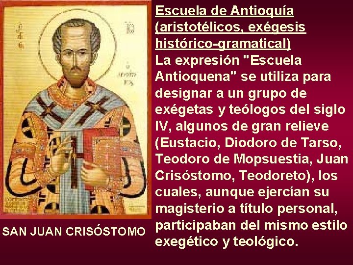 Escuela de Antioquía (aristotélicos, exégesis histórico-gramatical) La expresión "Escuela Antioquena" se utiliza para designar