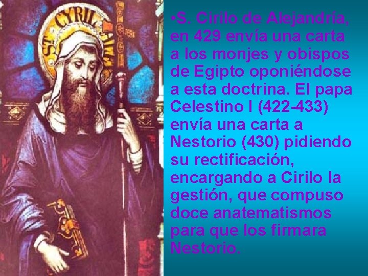  • S. Cirilo de Alejandría, en 429 envía una carta a los monjes