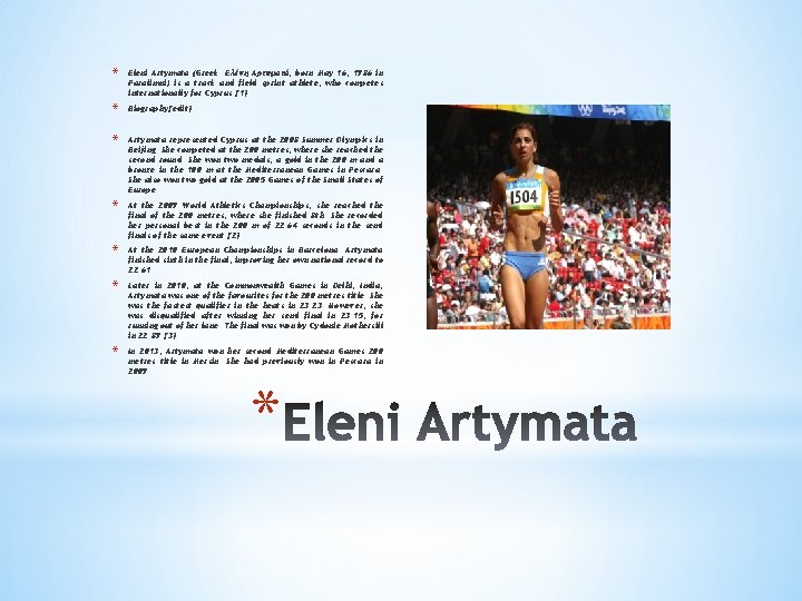 * Eleni Artymata (Greek: Ελένη Αρτυματά; born May 16, 1986 in Paralimni) is a