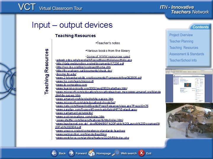 Input – output devices Teaching Resources • Teacher’s notes • Various books from the