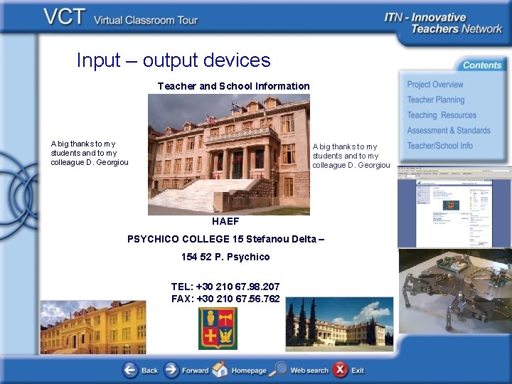 Input – output devices Teacher and School Information A big thanks to my students