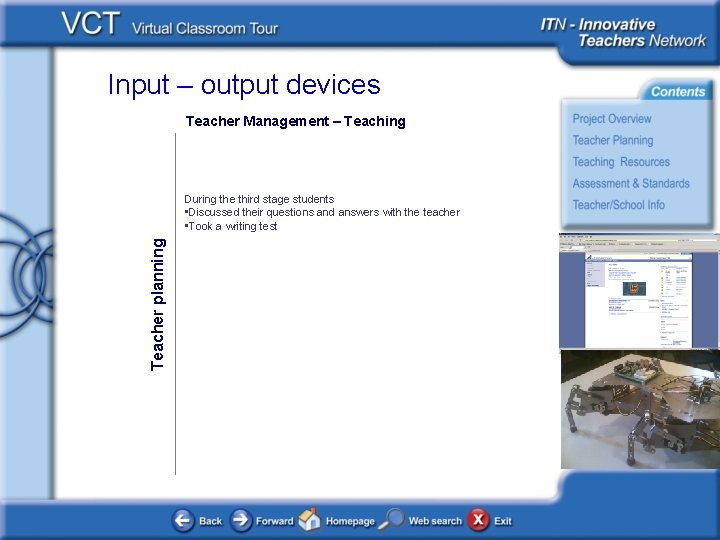 Input – output devices Teacher Management – Teaching Teacher planning During the third stage