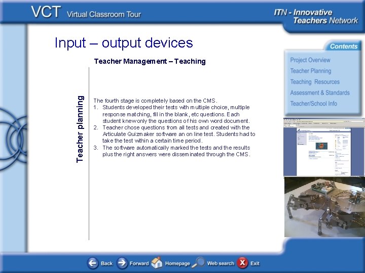 Input – output devices Teacher planning Teacher Management – Teaching The fourth stage is