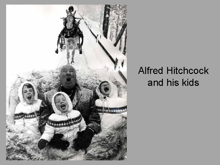 Alfred Hitchcock and his kids 