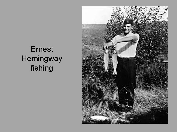 Ernest Hemingway fishing 