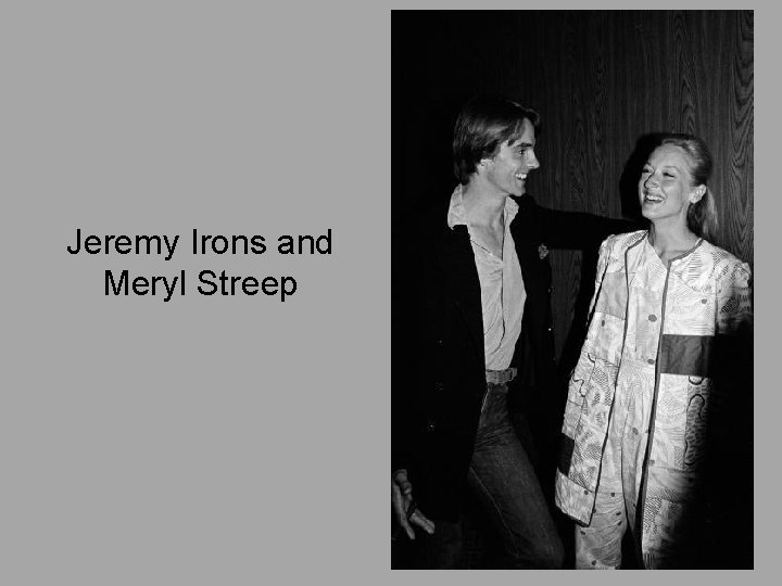 Jeremy Irons and Meryl Streep 
