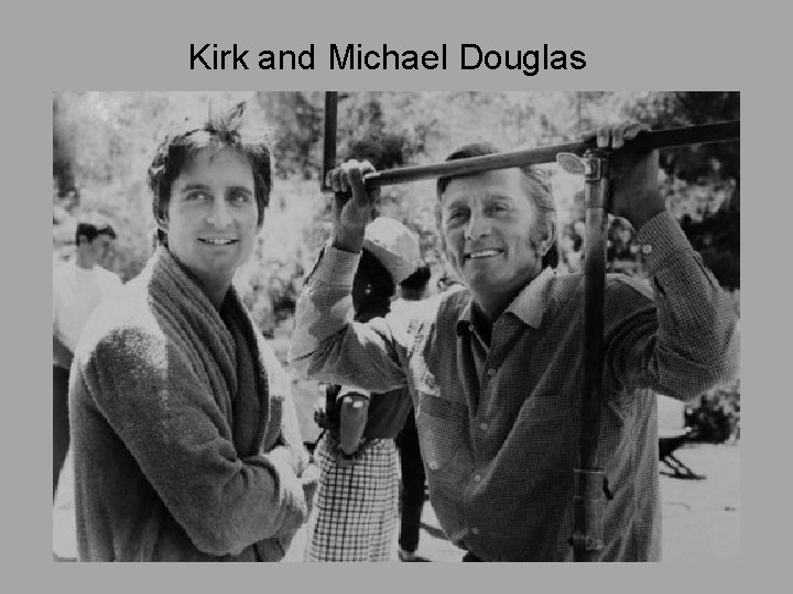 Kirk and Michael Douglas 