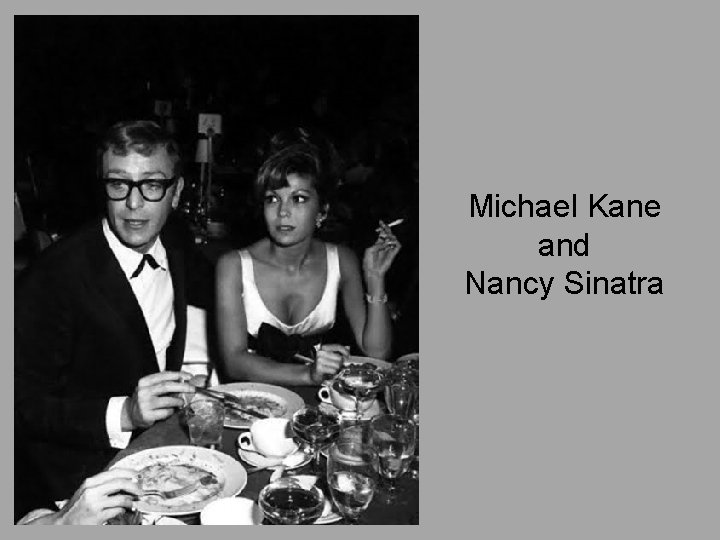Michael Kane and Nancy Sinatra 