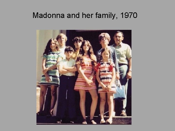 Madonna and her family, 1970 