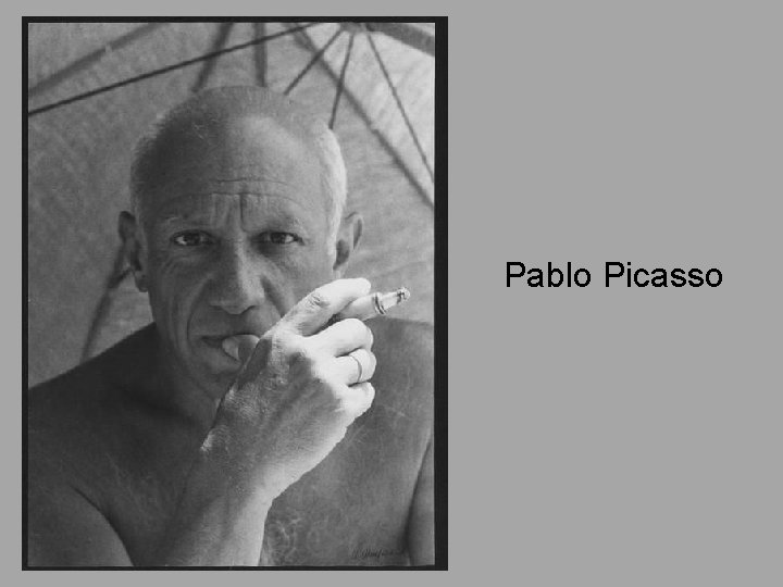 Pablo Picasso 