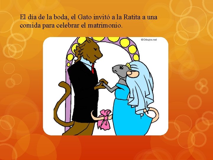El día de la boda, el Gato invitó a la Ratita a una comida El día de la boda, el Gato invitó a la Ratita a una comida