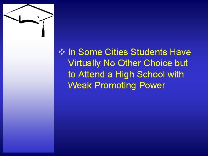 v In Some Cities Students Have Virtually No Other Choice but to Attend a