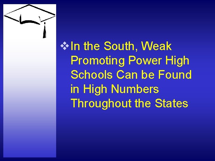 v. In the South, Weak Promoting Power High Schools Can be Found in High