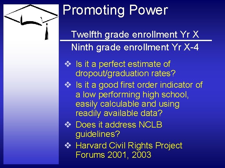 Promoting Power Twelfth grade enrollment Yr X Ninth grade enrollment Yr X-4 v Is