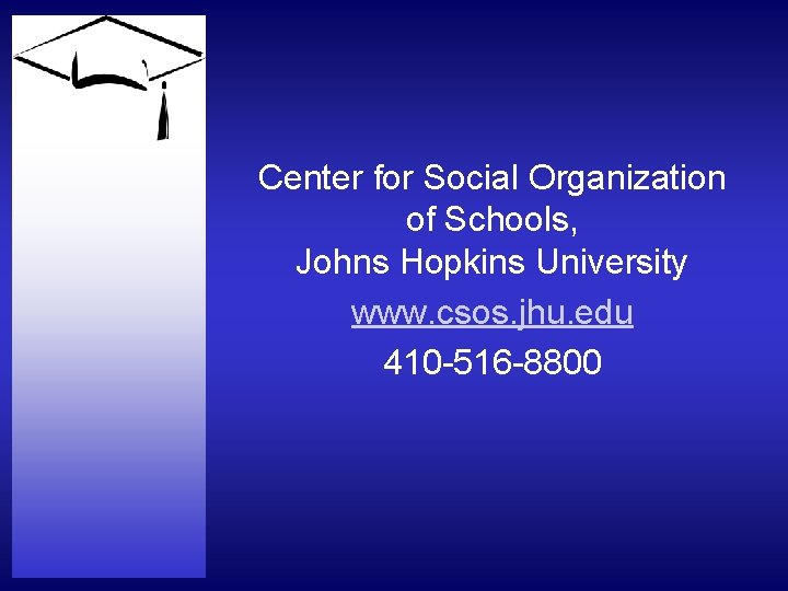 Center for Social Organization of Schools, Johns Hopkins University www. csos. jhu. edu 410