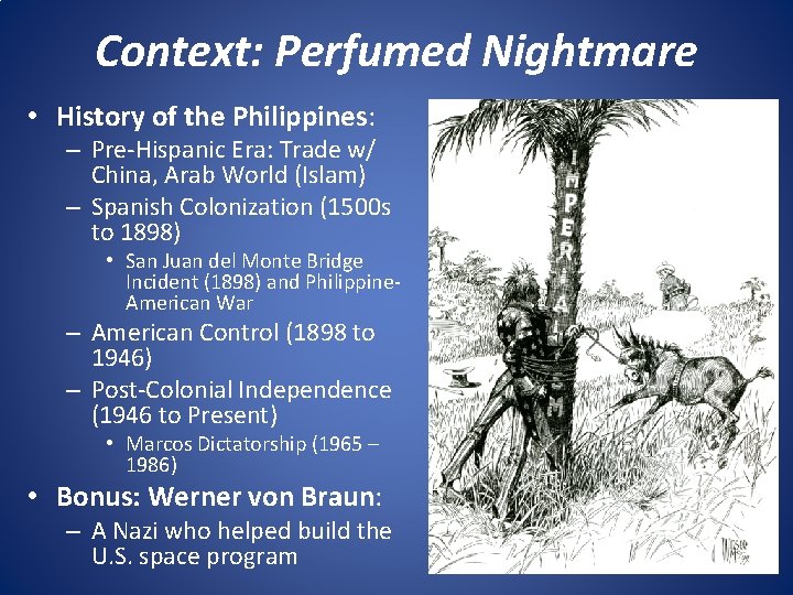 Context: Perfumed Nightmare • History of the Philippines: – Pre-Hispanic Era: Trade w/ China,