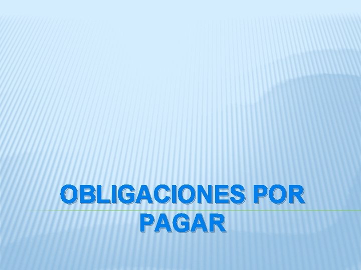 OBLIGACIONES POR PAGAR 