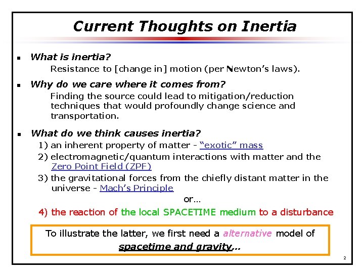 Current Thoughts on Inertia n What is inertia? Resistance to [change in] motion (per