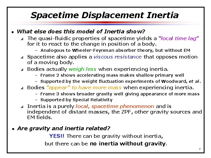 Spacetime Displacement Inertia n What else does this model of Inertia show? p The