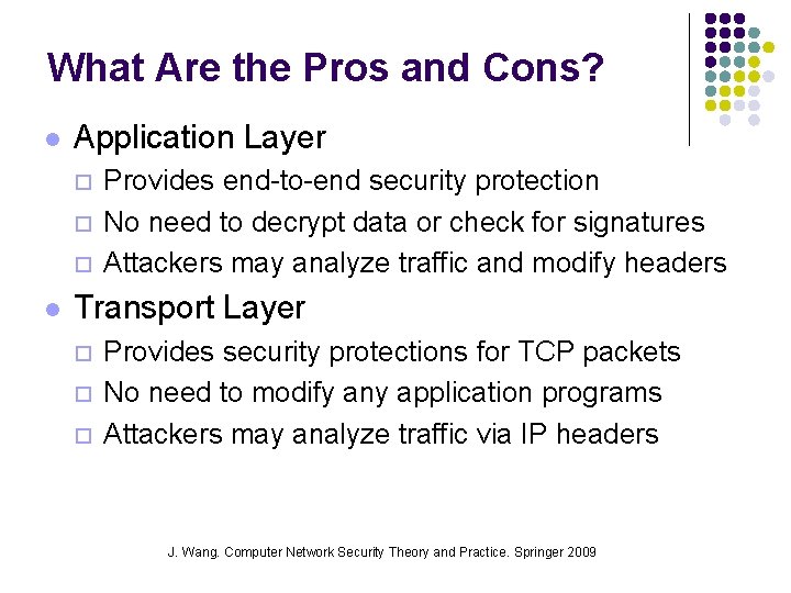 What Are the Pros and Cons? l Application Layer ¨ ¨ ¨ l Provides