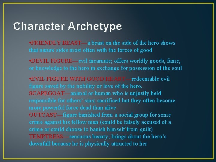 Character Archetype • FRIENDLY BEAST—a beast on the side of the hero shows that