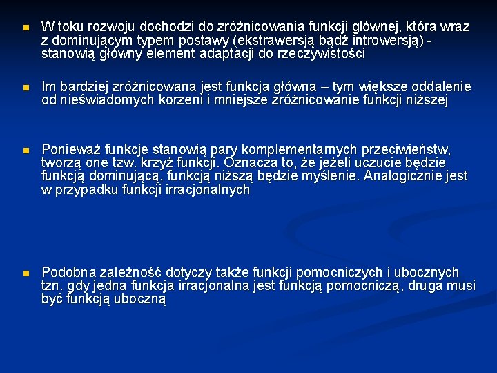 n W toku rozwoju dochodzi do zróżnicowania funkcji głównej, która wraz z dominującym typem