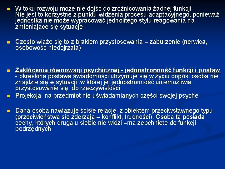 n W toku rozwoju może nie dojść do zróżnicowania żadnej funkcji Nie jest to