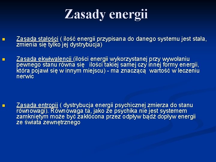 Zasady energii n Zasada stałości ( ilość energii przypisana do danego systemu jest stała,