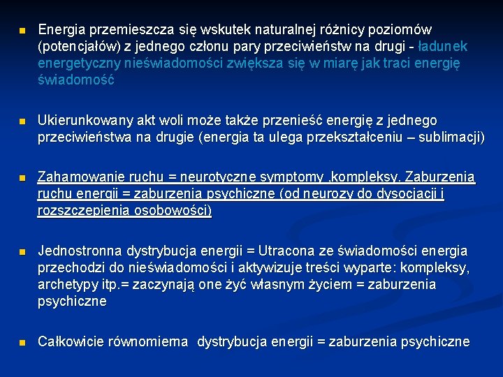 n Energia przemieszcza się wskutek naturalnej różnicy poziomów (potencjałów) z jednego członu pary przeciwieństw