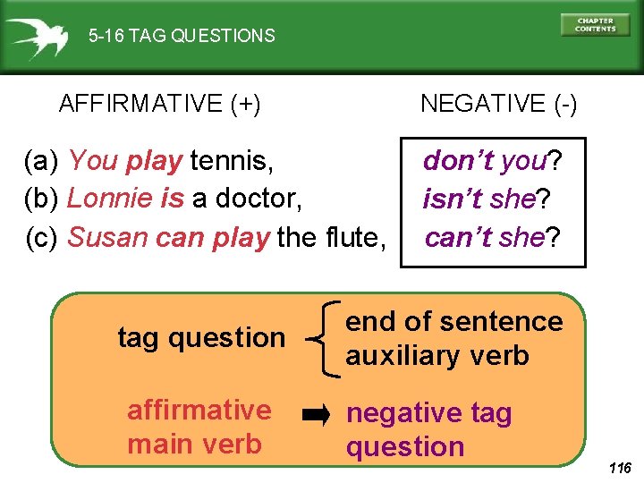 5 -16 TAG QUESTIONS AFFIRMATIVE (+) NEGATIVE (-) (a) You play tennis, (b) Lonnie