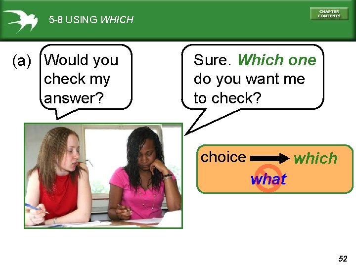 5 -8 USING WHICH (a) Would you check my answer? Sure. Which one do