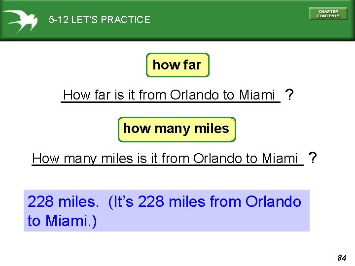 5 -12 LET’S PRACTICE how far How far is it from Orlando to Miami
