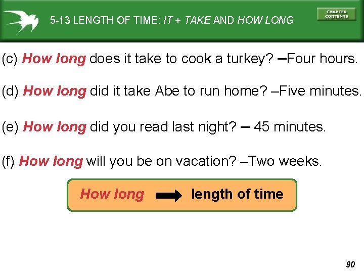 5 -13 LENGTH OF TIME: IT + TAKE AND HOW LONG (c) How long