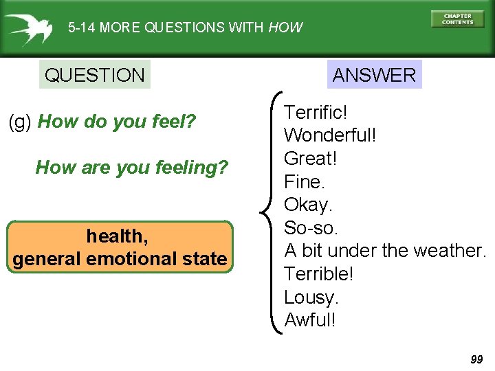 5 -14 MORE QUESTIONS WITH HOW QUESTION (g) How do you feel? How are