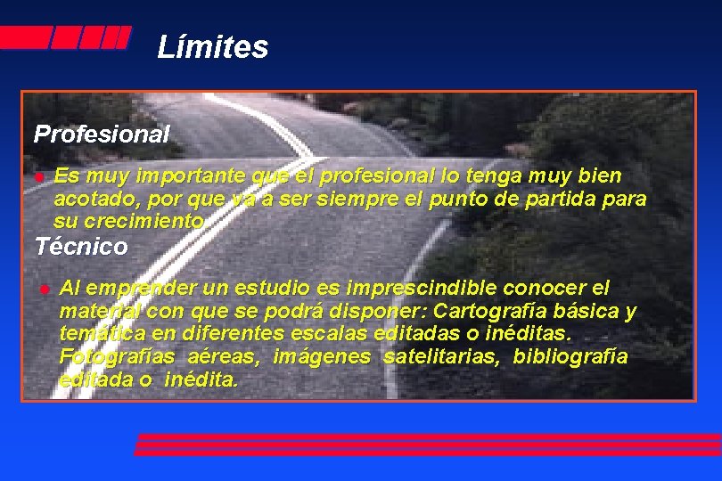 Límites Profesional l Es muy importante que el profesional lo tenga muy bien acotado,