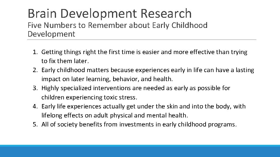 Brain Development Research Five Numbers to Remember about Early Childhood Development 1. Getting things