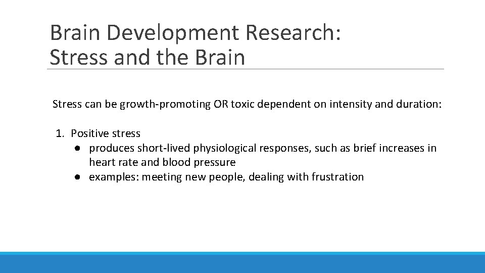 Brain Development Research: Stress and the Brain Stress can be growth-promoting OR toxic dependent