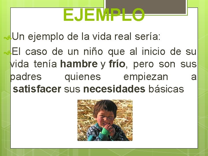 EJEMPLO Un ejemplo de la vida real sería: El caso de un niño que EJEMPLO Un ejemplo de la vida real sería: El caso de un niño que
