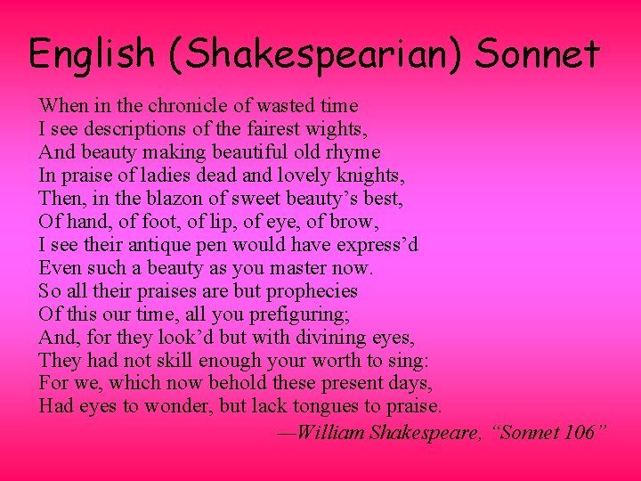 English (Shakespearian) Sonnet When in the chronicle of wasted time I see descriptions of