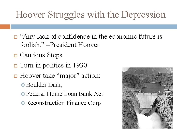 Hoover Struggles with the Depression “Any lack of confidence in the economic future is