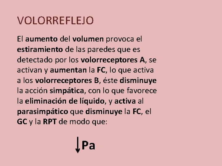 VOLORREFLEJO El aumento del volumen provoca el estiramiento de las paredes que es detectado