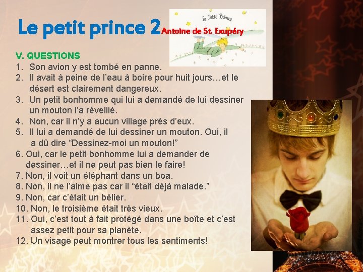 Le petit prince 2 Antoine de St. Exupéry V. QUESTIONS 1. Son avion y