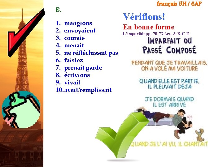 B. français 5 H / 6 AP Vérifions! 1. mangions En bonne forme 2.