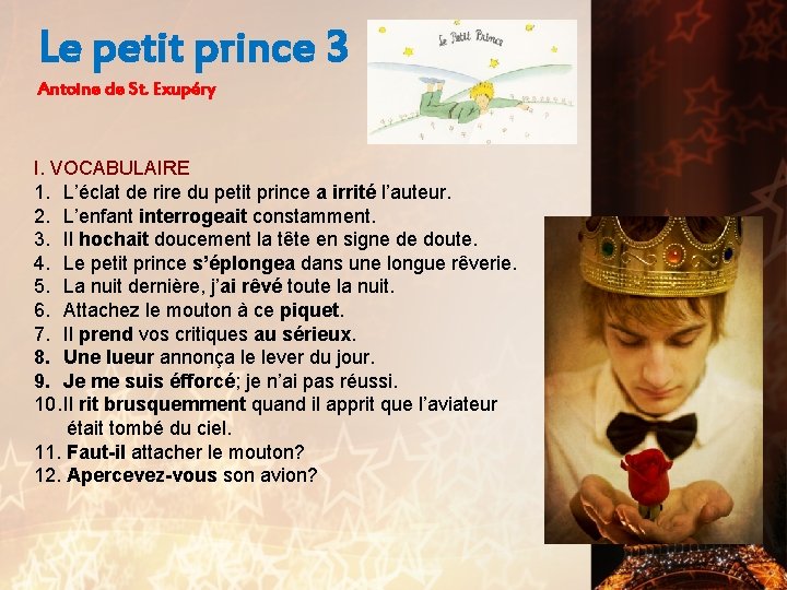 Le petit prince 3 Antoine de St. Exupéry I. VOCABULAIRE 1. L’éclat de rire